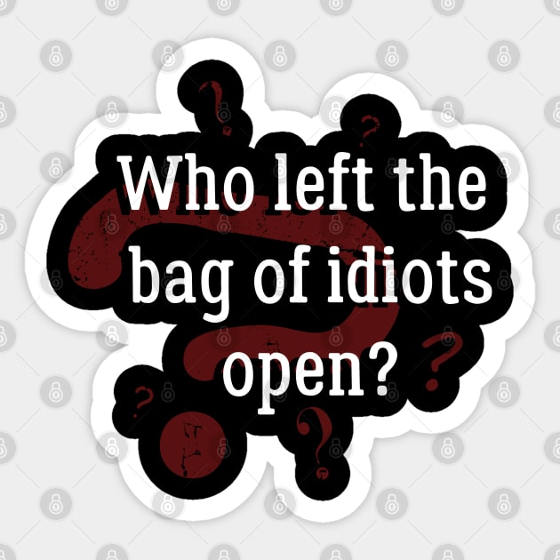 Bag Of Idiots Sarcastic Saying Black Humor Quote Sticker by EddieBalevo